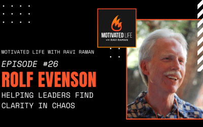 Rolf Evenson on Helping Leaders Find Clarity in Chaos